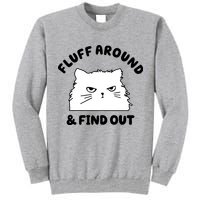 Fluff Around And Find Out Funny Angry Cat Tall Sweatshirt