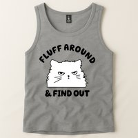 Fluff Around And Find Out Funny Angry Cat Tank Top