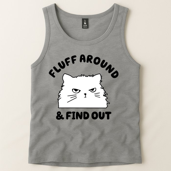 Fluff Around And Find Out Funny Angry Cat Tank Top