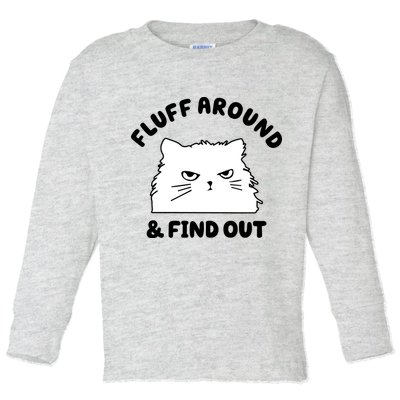 Fluff Around And Find Out Funny Angry Cat Toddler Long Sleeve Shirt