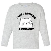 Fluff Around And Find Out Funny Angry Cat Toddler Long Sleeve Shirt