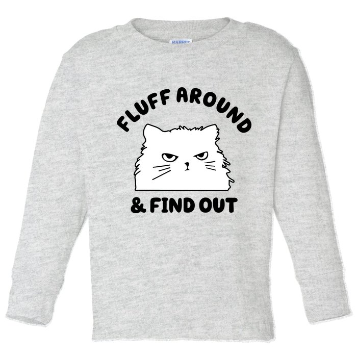Fluff Around And Find Out Funny Angry Cat Toddler Long Sleeve Shirt