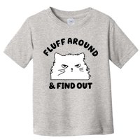 Fluff Around And Find Out Funny Angry Cat Toddler T-Shirt