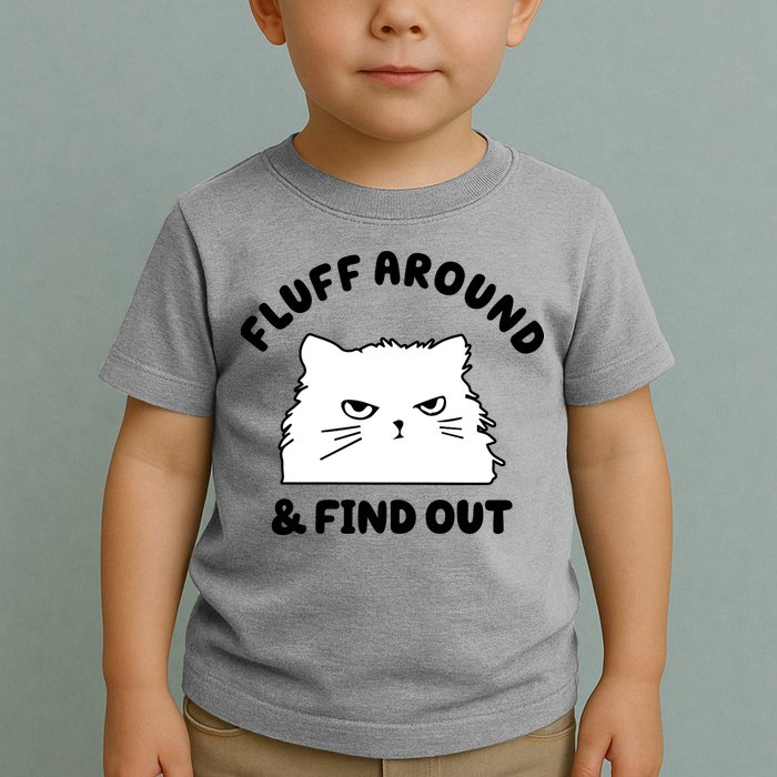 Fluff Around And Find Out Funny Angry Cat Toddler T-Shirt