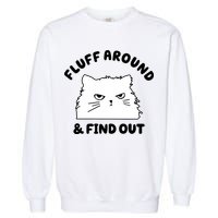 Fluff Around And Find Out Funny Angry Cat Garment-Dyed Sweatshirt