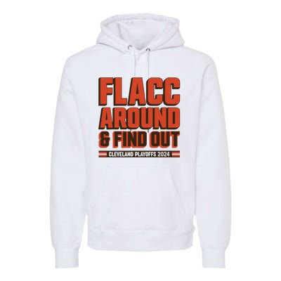 Flacc Around And Find Out Premium Hoodie