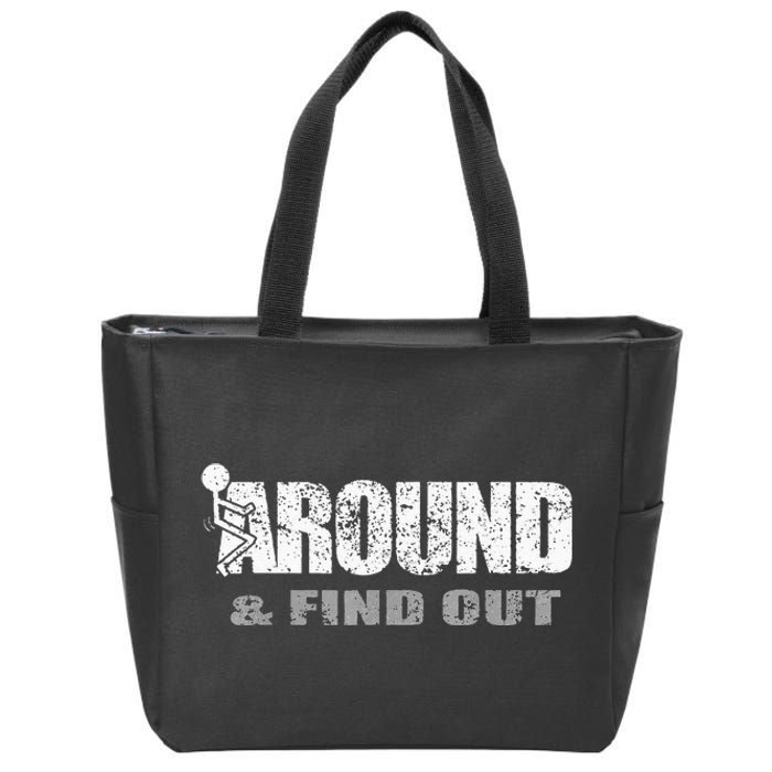 Fuck Around And Find Out Zip Tote Bag