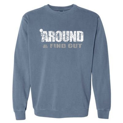 Fuck Around And Find Out Garment-Dyed Sweatshirt