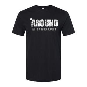 Fuck Around And Find Out Softstyle® CVC T-Shirt