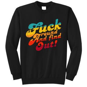 Fuck Around And Find Out FAFO F Around And Find Out Sweatshirt