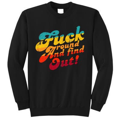 Fuck Around And Find Out FAFO F Around And Find Out Sweatshirt