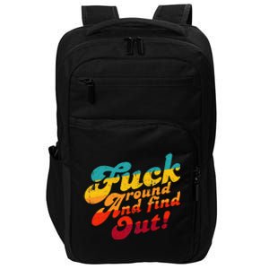 Fuck Around And Find Out FAFO F Around And Find Out Impact Tech Backpack