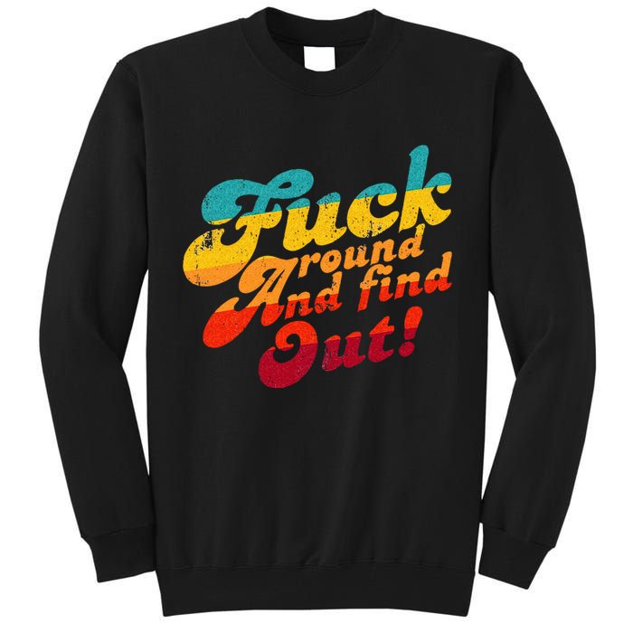 Fuck Around And Find Out FAFO F Around And Find Out Tall Sweatshirt