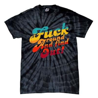 Fuck Around And Find Out FAFO F Around And Find Out Tie-Dye T-Shirt