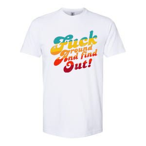 Fuck Around And Find Out FAFO F Around And Find Out Softstyle CVC T-Shirt