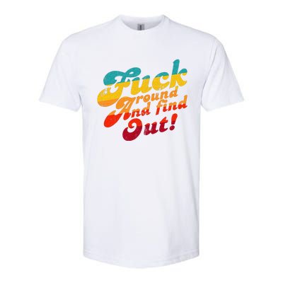 Fuck Around And Find Out FAFO F Around And Find Out Softstyle® CVC T-Shirt