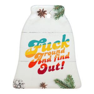 Fuck Around And Find Out FAFO F Around And Find Out Ceramic Bell Ornament