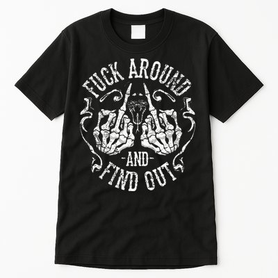 Fuck Around And Find Out Tall T-Shirt