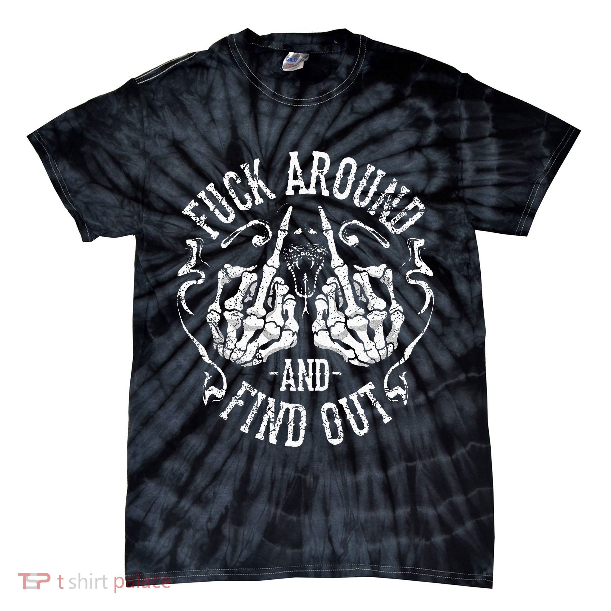 Fuck Around And Find Out Tie-Dye T-Shirt