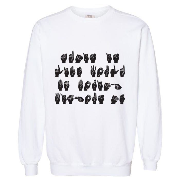 Funny ASL American Sign Language Garment-Dyed Sweatshirt