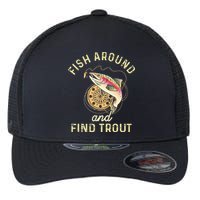 Fish Around And Find Trout Funny Fishing Flexfit Unipanel Trucker Cap