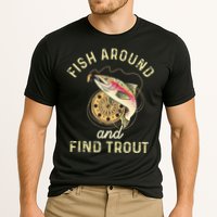 Fish Around And Find Trout Funny Fishing Performance Shirt