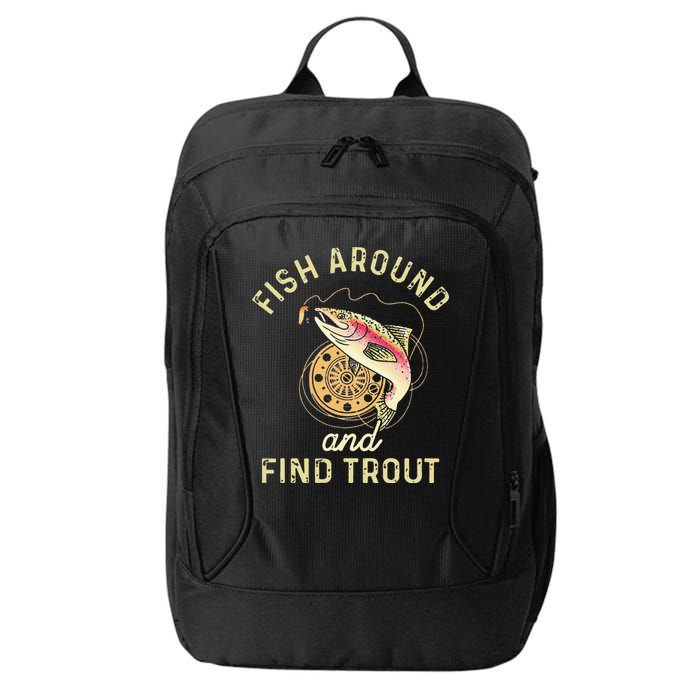 Fish Around And Find Trout Funny Fishing City Backpack