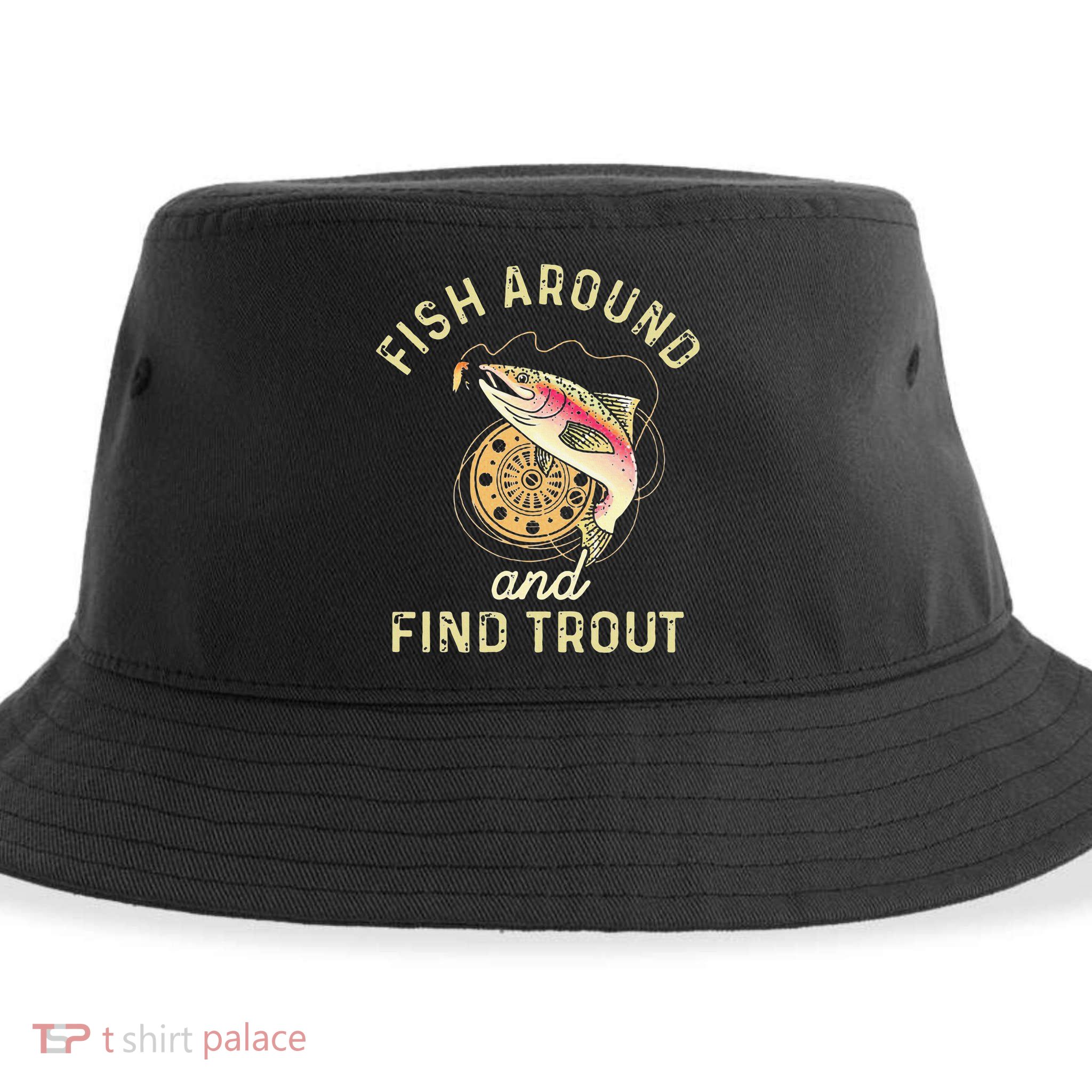 Fish Around And Find Trout Funny Fishing Sustainable Bucket Hat