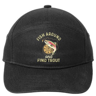 Fish Around And Find Trout Funny Fishing 7-Panel Snapback Hat
