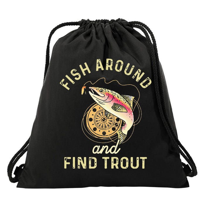 Fish Around And Find Trout Funny Fishing Drawstring Bag
