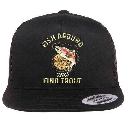 Fish Around And Find Trout Funny Fishing Flatbill Hat