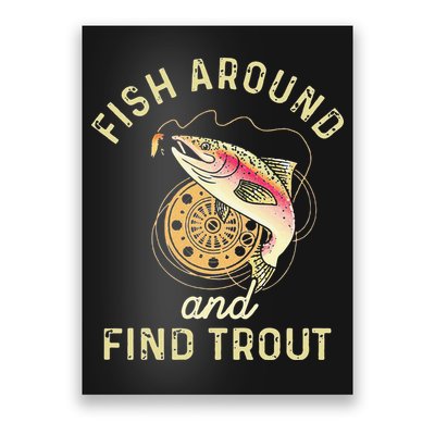 Fish Around And Find Trout Funny Fishing Poster