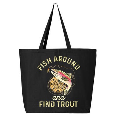 Fish Around And Find Trout Funny Fishing 25L Jumbo Tote
