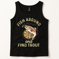 Fish Around And Find Trout Funny Fishing Tank Top