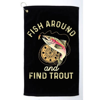 Fish Around And Find Trout Funny Fishing Golf Towel