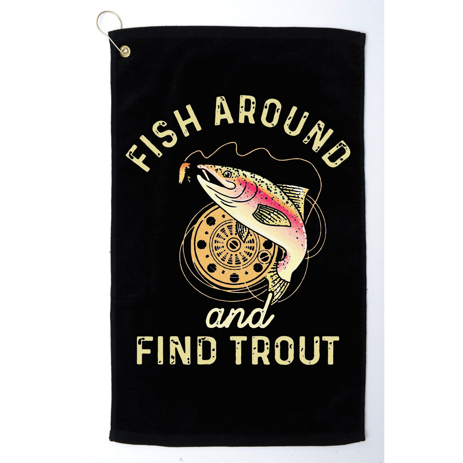 Fish Around And Find Trout Funny Fishing Golf Towel