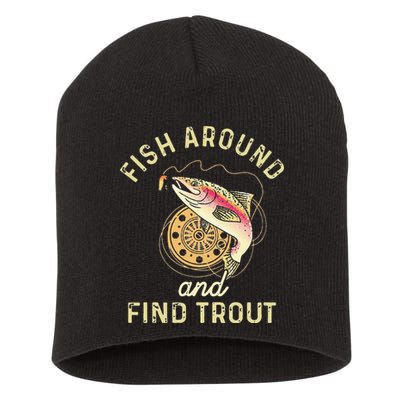 Fish Around And Find Trout Funny Fishing Short Acrylic Beanie