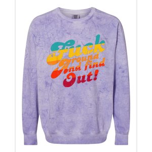 Fuck Around And Find Out FAFO F Around And Find Out Colorblast Crewneck Sweatshirt