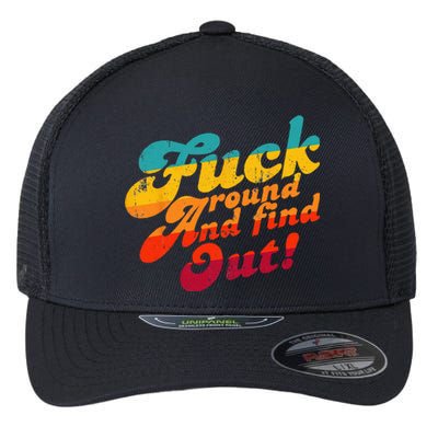 Fuck Around And Find Out FAFO F Around And Find Out Flexfit Unipanel Trucker Cap