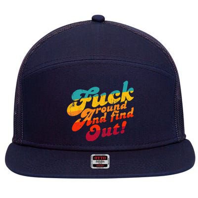 Fuck Around And Find Out FAFO F Around And Find Out 7 Panel Mesh Trucker Snapback Hat