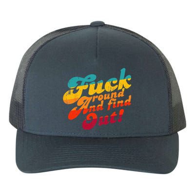 Fuck Around And Find Out FAFO F Around And Find Out Yupoong Adult 5-Panel Trucker Hat