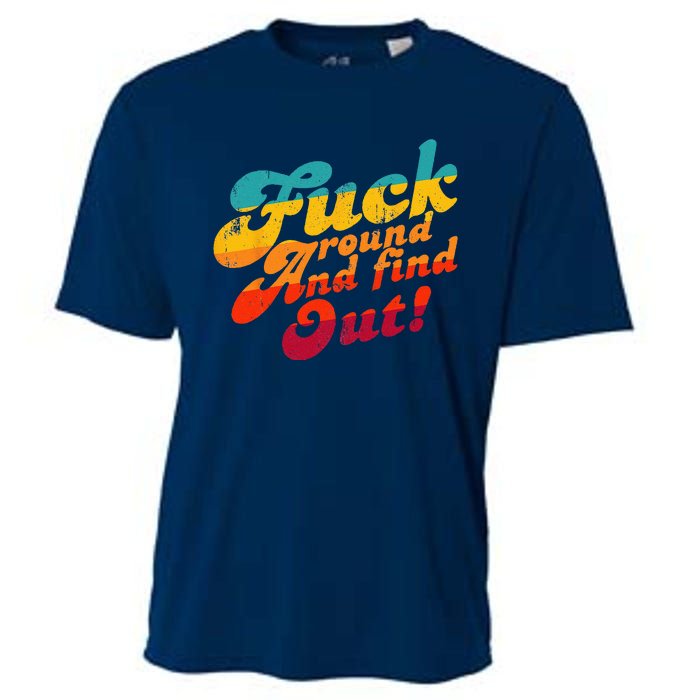 Fuck Around And Find Out FAFO F Around And Find Out Cooling Performance Crew T-Shirt