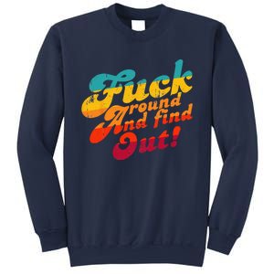 Fuck Around And Find Out FAFO F Around And Find Out Sweatshirt