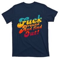 Fuck Around And Find Out FAFO F Around And Find Out T-Shirt