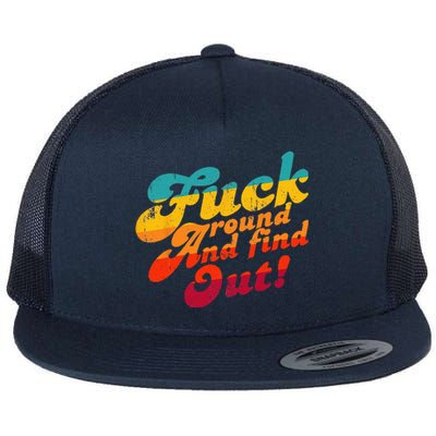 Fuck Around And Find Out FAFO F Around And Find Out Flat Bill Trucker Hat