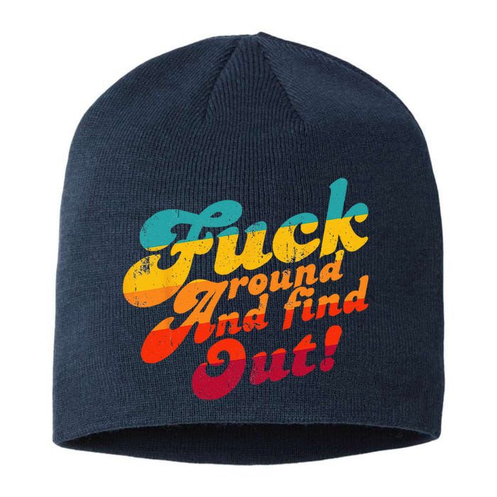 Fuck Around And Find Out FAFO F Around And Find Out Sustainable Beanie