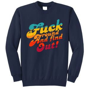 Fuck Around And Find Out FAFO F Around And Find Out Tall Sweatshirt