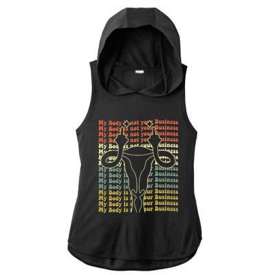 Feminist Af Activist My Body Is Not Your Business Gift Ladies PosiCharge Tri-Blend Wicking Draft Hoodie Tank