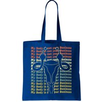 Feminist Af Activist My Body Is Not Your Business Gift Tote Bag