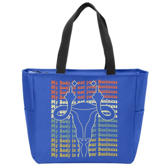 Feminist Af Activist My Body Is Not Your Business Gift Zip Tote Bag